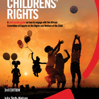 Advancing Children’s Rights: A Guide for Civil Society Organisations on how to engage with the African Committee of Experts on the Rights and Welfare of the Child [Third Edition]